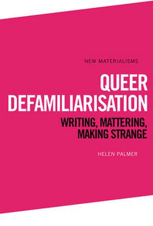 Queer Defamiliarisation de Helen Palmer