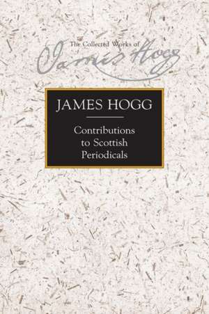 Contributions to Scottish Periodicals de James Hogg