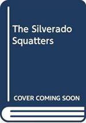 THE SILVERADO SQUATTERS de Reid Julia