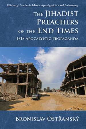 The Jihadist Preachers of the End Times de Ost&