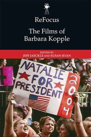 Refocus: The Films of Barbara Kopple de Jeff Jaeckle