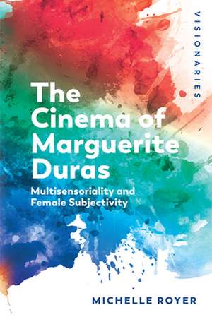 The Cinema of Marguerite Duras de Michelle Royer