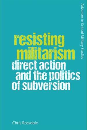 Resisting Militarism de Chris Rossdale