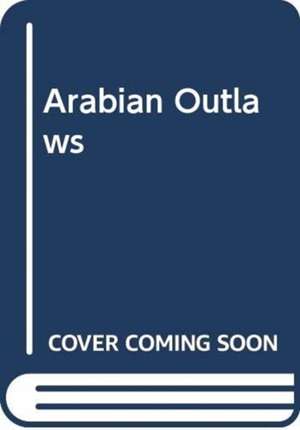 Arabian Outlaws de Peter Webb