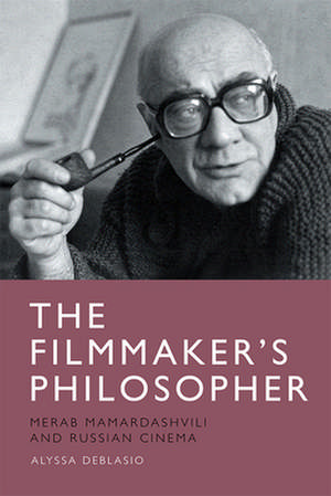 The Filmmaker's Philosopher de Alyssa Deblasio