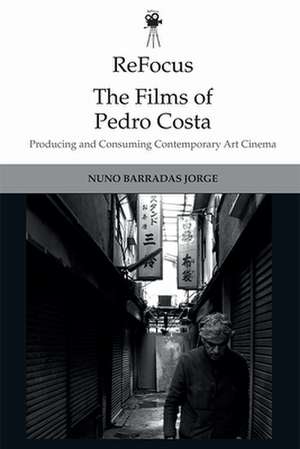 Refocus: The Films of Pedro Costa de Nuno Barradas Jorge