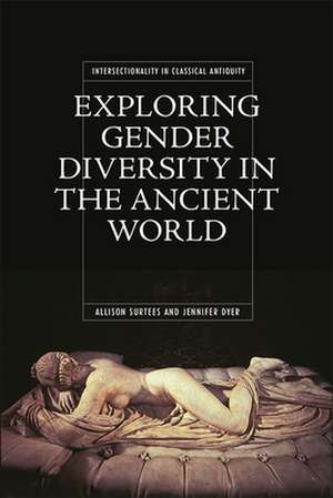 Exploring Gender Diversity in the Ancient World de Allison Surtees