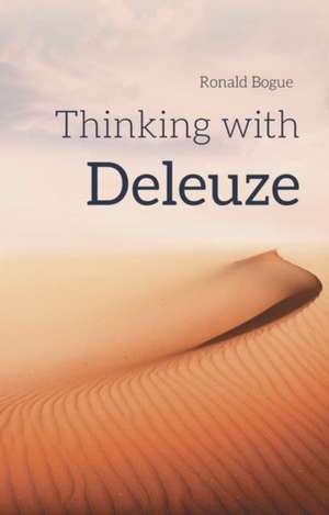 Thinking with Deleuze de Ronald Bogue