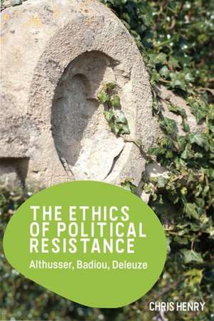 The Ethics of Political Resistance de Chris Henry