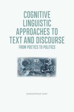 Cognitive Linguistic Approaches to Text and Discourse de HART CHRISTOPHER