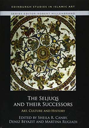 The Seljuqs and Their Successors de Sheila Canby