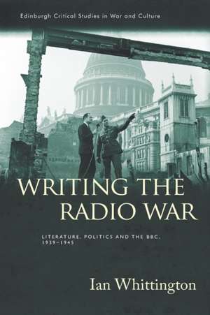 Writing the Radio War de Ian Whittington