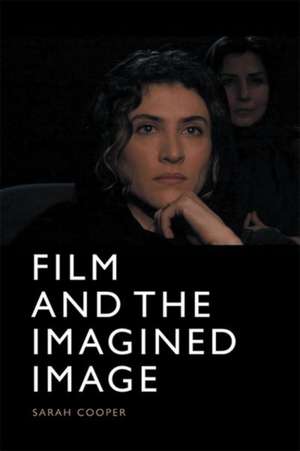 Film and the Imagined Image de Sarah Cooper