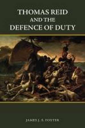 Thomas Reid and the Defence of Duty de James Foster