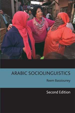 ARABIC SOCIOLINGUISTICS 2/E de Reem Bassiouney