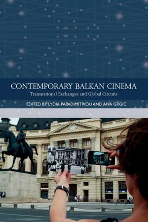 Contemporary Balkan Cinema de Ana Grgi?