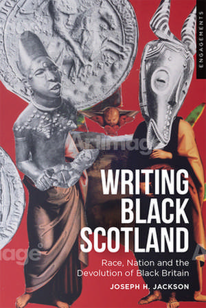 Writing Black Scotland de Joseph H Jackson