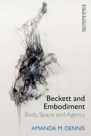 Beckett and Embodiment de Amanda M Dennis