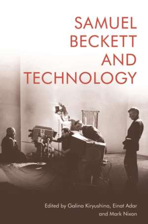 Samuel Beckett and Technology de Galina Kiryushina