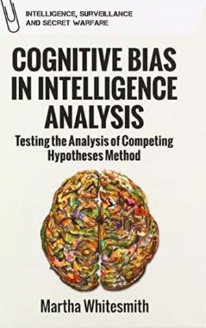 Cognitive Bias in Intelligence Analysis de Martha Whitesmith