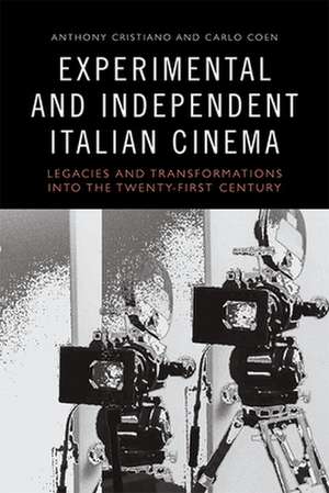 Experimental and Independent Italian Cinema de Anthony Cristiano