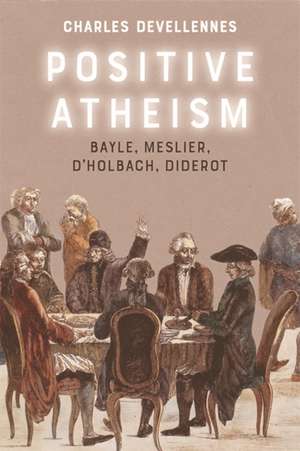 Positive Atheism de Charles Devellennes