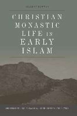 Christian Monastic Life in Early Islam de Bradley Bowman