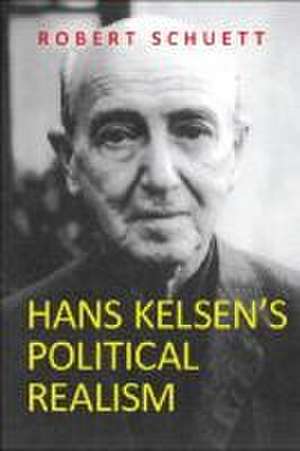 Hans Kelsen's Political Realism de Robert Schuett