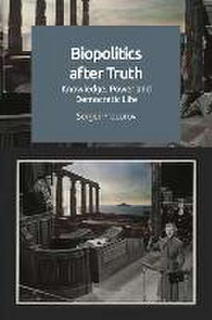 Prozorov, S: Biopolitics After Truth de Sergei Prozorov