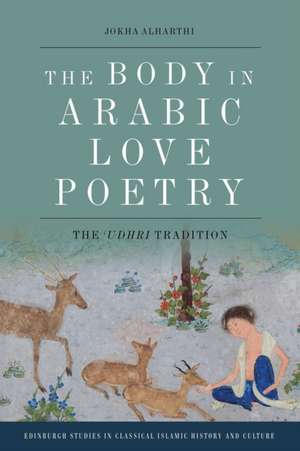 The Body in Arabic Love Poetry de Jokha Alharthi