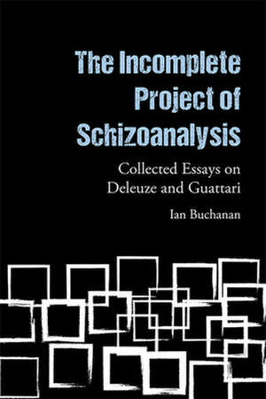 The Incomplete Project of Schizoanalysis de Ian Buchanan