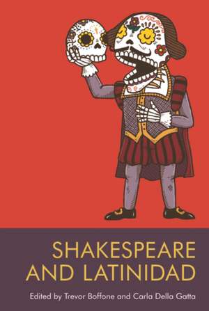 Shakespeare and Latinidad de Trevor Boffone