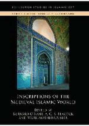 Inscriptions of the Medieval Islamic World de Bernard O'Kane