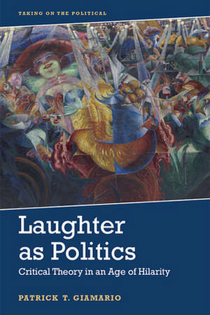 Laughter as Politics de Patrick Giamario