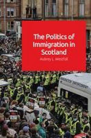 The Politics of Immigration in Scotland de Aubrey Westfall