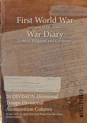 20 DIVISION Divisional Troops Divisional Ammunition Column