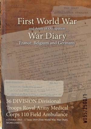 36 DIVISION Divisional Troops Royal Army Medical Corps 110 Field Ambulance