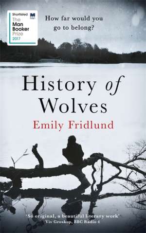 Fridlund, E: History of Wolves de Emily Fridlund