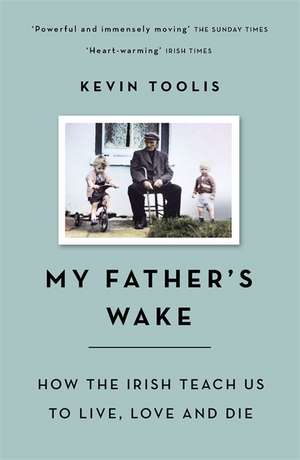 My Father's Wake de Kevin Toolis