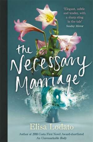 The Necessary Marriage de Elisa Lodato