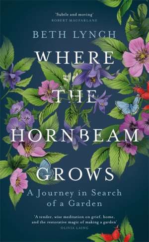 Lynch, B: Where the Hornbeam Grows de Beth Lynch