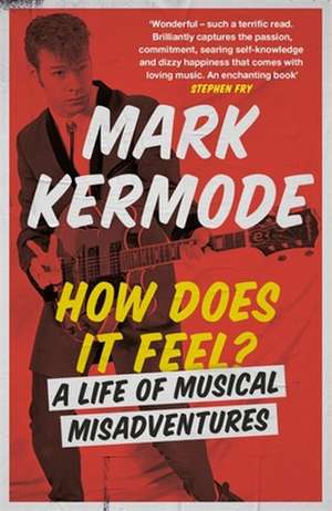 How Does It Feel? de Mark Kermode