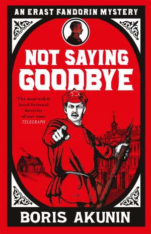 Not Saying Goodbye de Boris Akunin