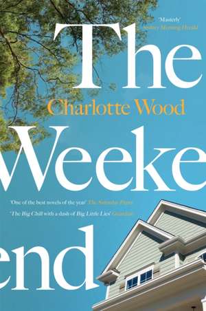 The Weekend de Charlotte Wood