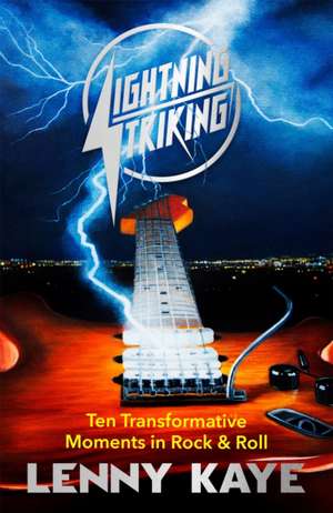 Kaye, L: Lightning Striking de Lenny Kaye