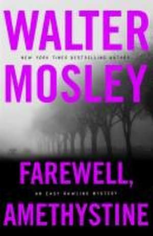 Farewell, Amethystine de Walter Mosley