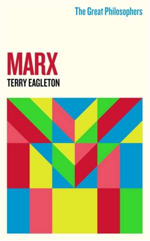 The Great Philosophers: Marx de Terry Eagleton