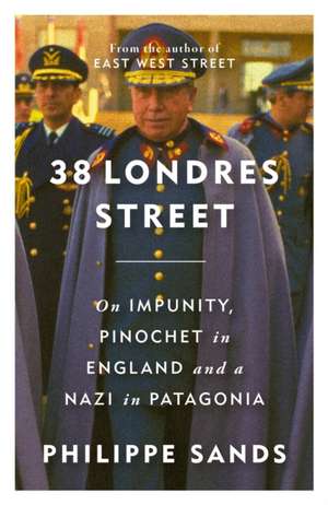 PINOCHET IN LONDON de PHILIPPE SANDS