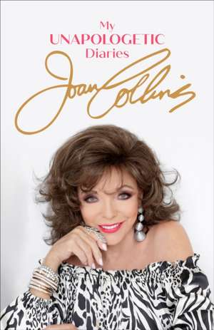 My Unapologetic Diaries de Joan Collins