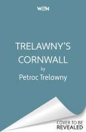 Trelawny's Cornwall de Petroc Trelawny